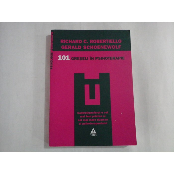 RICHARD C. ROBERTIELLO, GERALD SCHOENEWOLF  -  101 GRESELI IN PSIHOTERAPIE